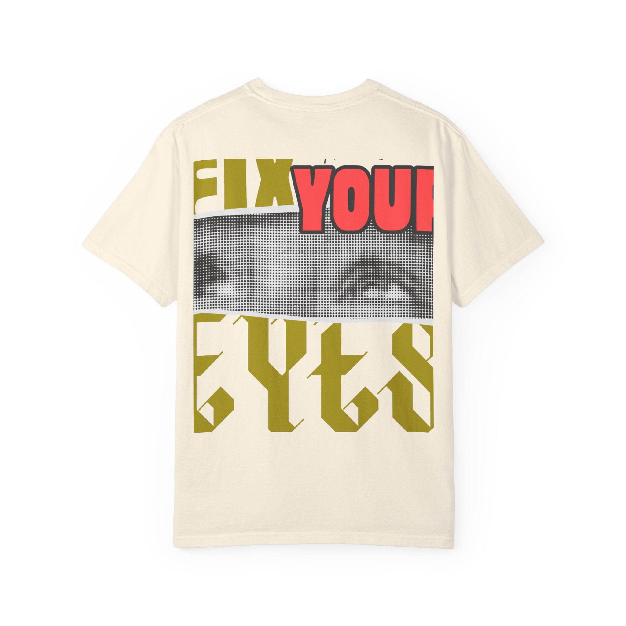 Fix Your Eyes  l   Unisex Graphic T-Shirt