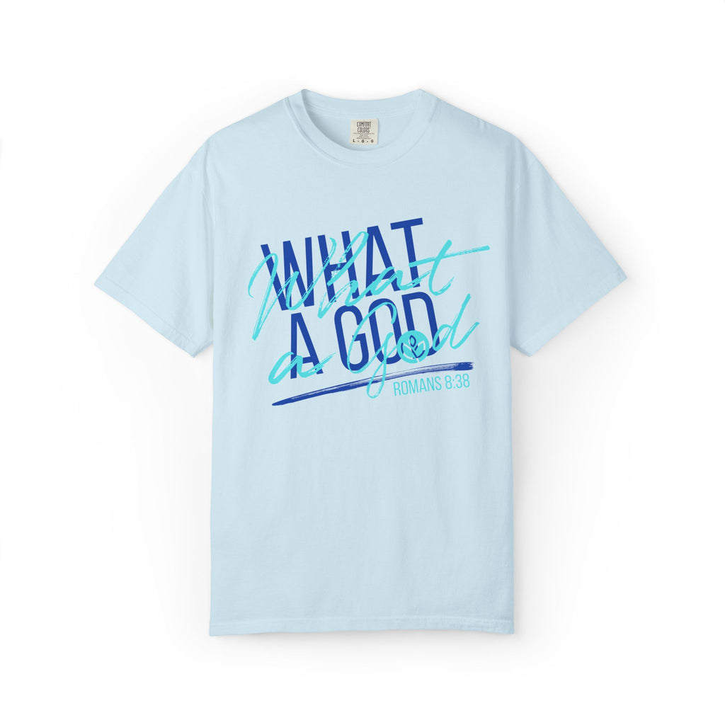 What A God!  GC |  Unisex Garment-Dyed Tee