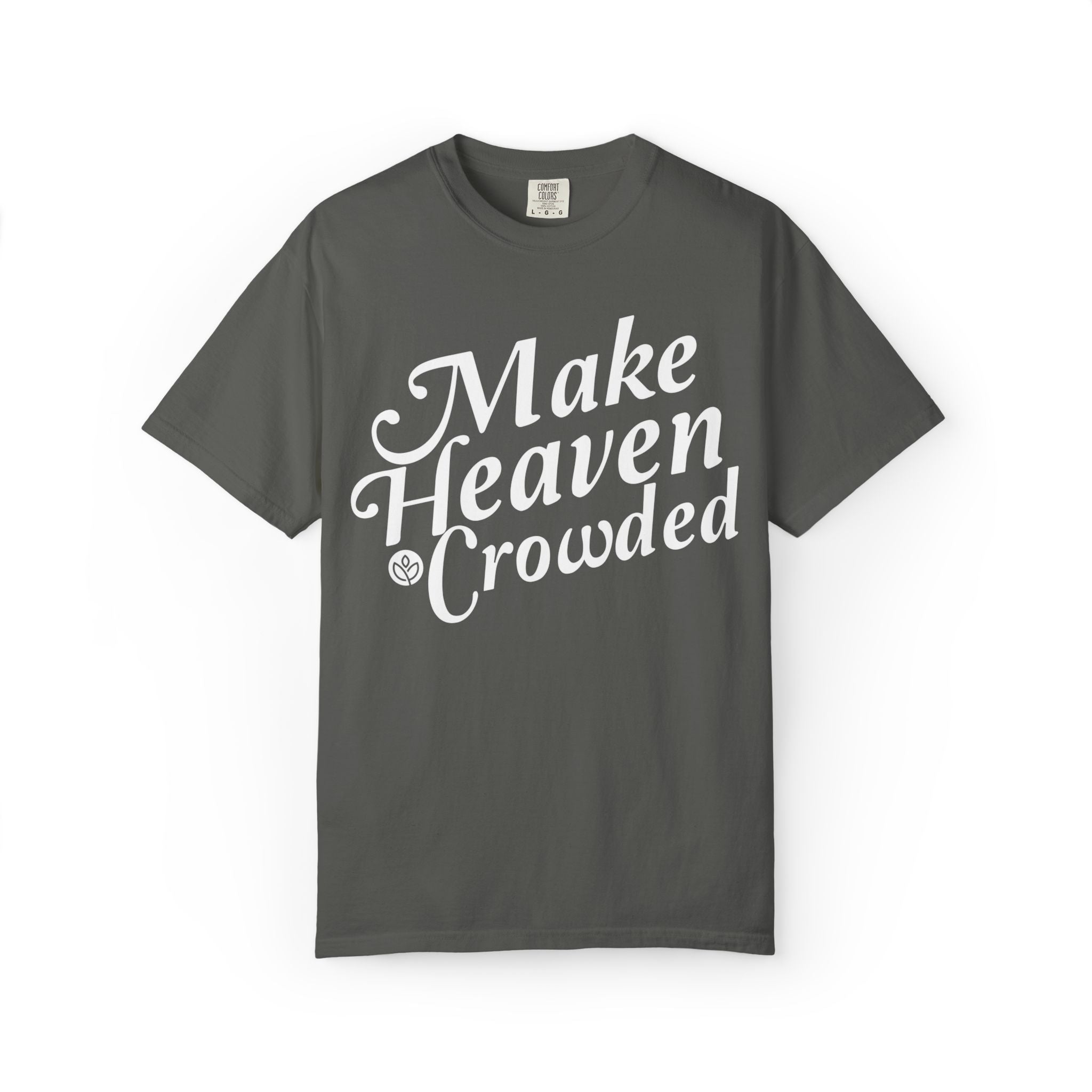 Make Heaven Crowded GC |  Unisex Garment-Dyed Tee