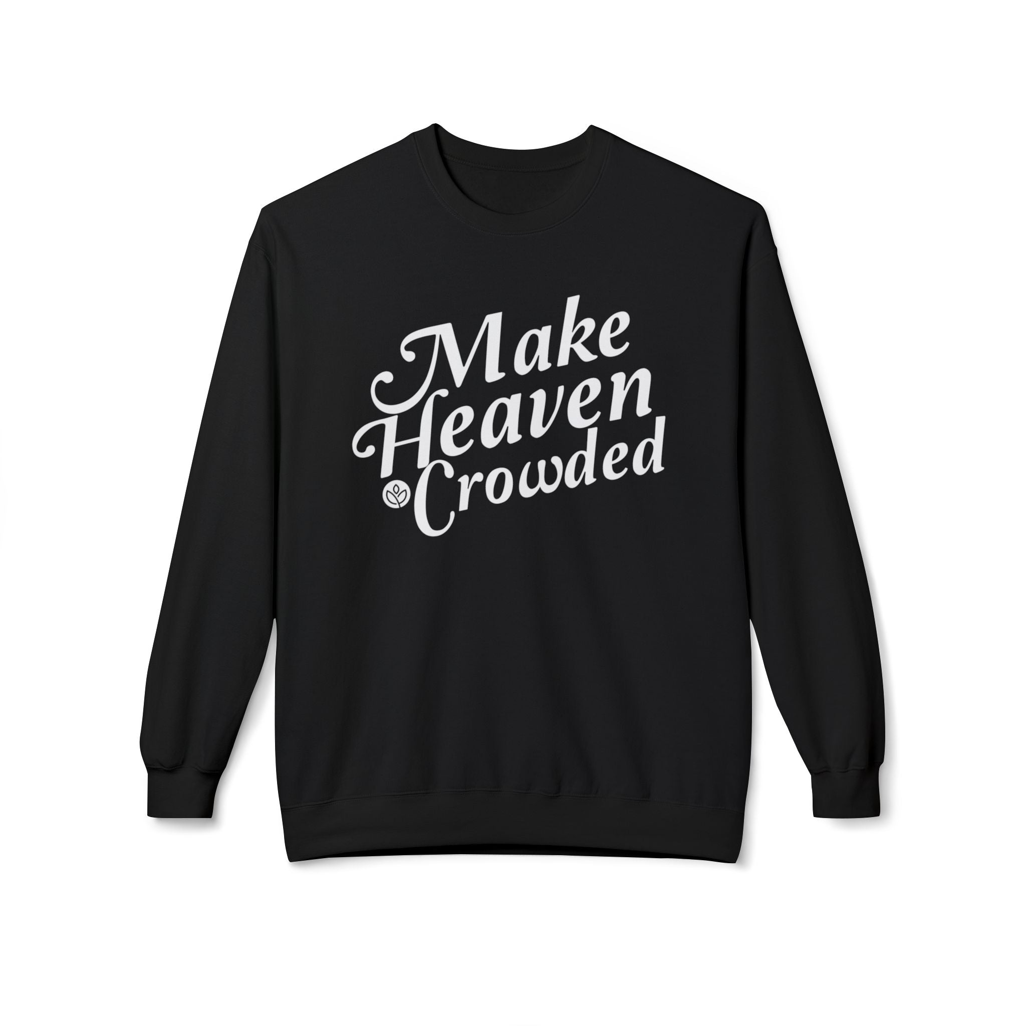 Make Heaven Crowded GC l Unisex Fleece Crewneck Sweatshirt