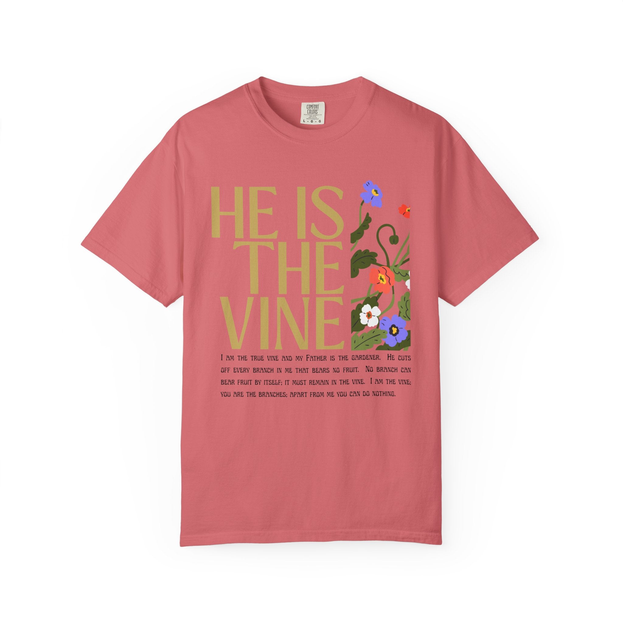 He is the Vine Unisex Garment-Dyed Tee
