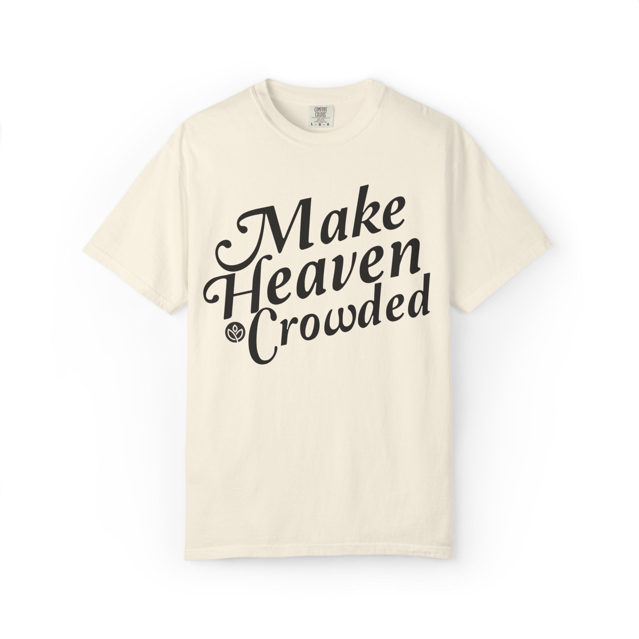 Make Heaven Crowded GC |  Unisex Garment-Dyed Tee