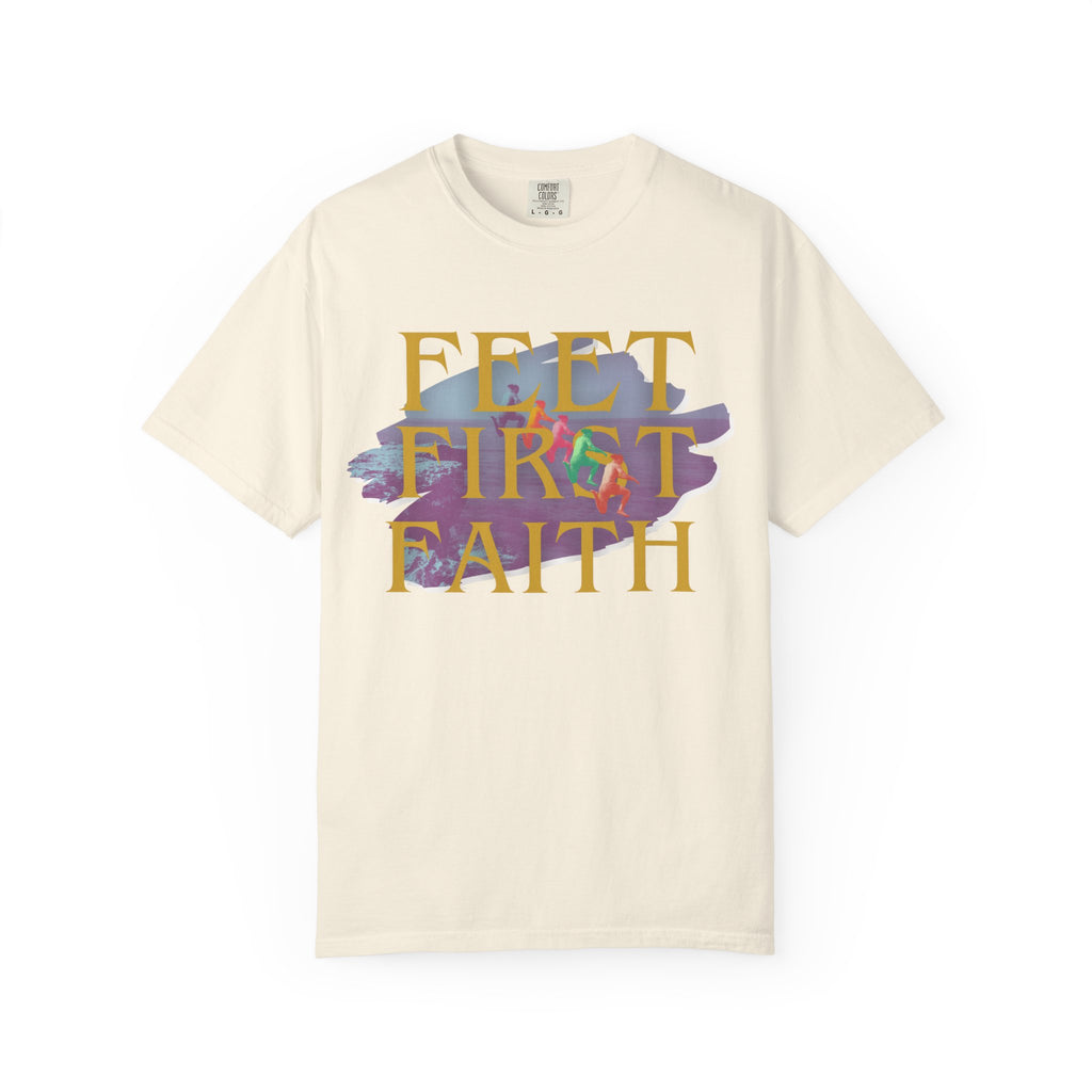 Feet First Faith |  Unisex Garment-Dyed Tee