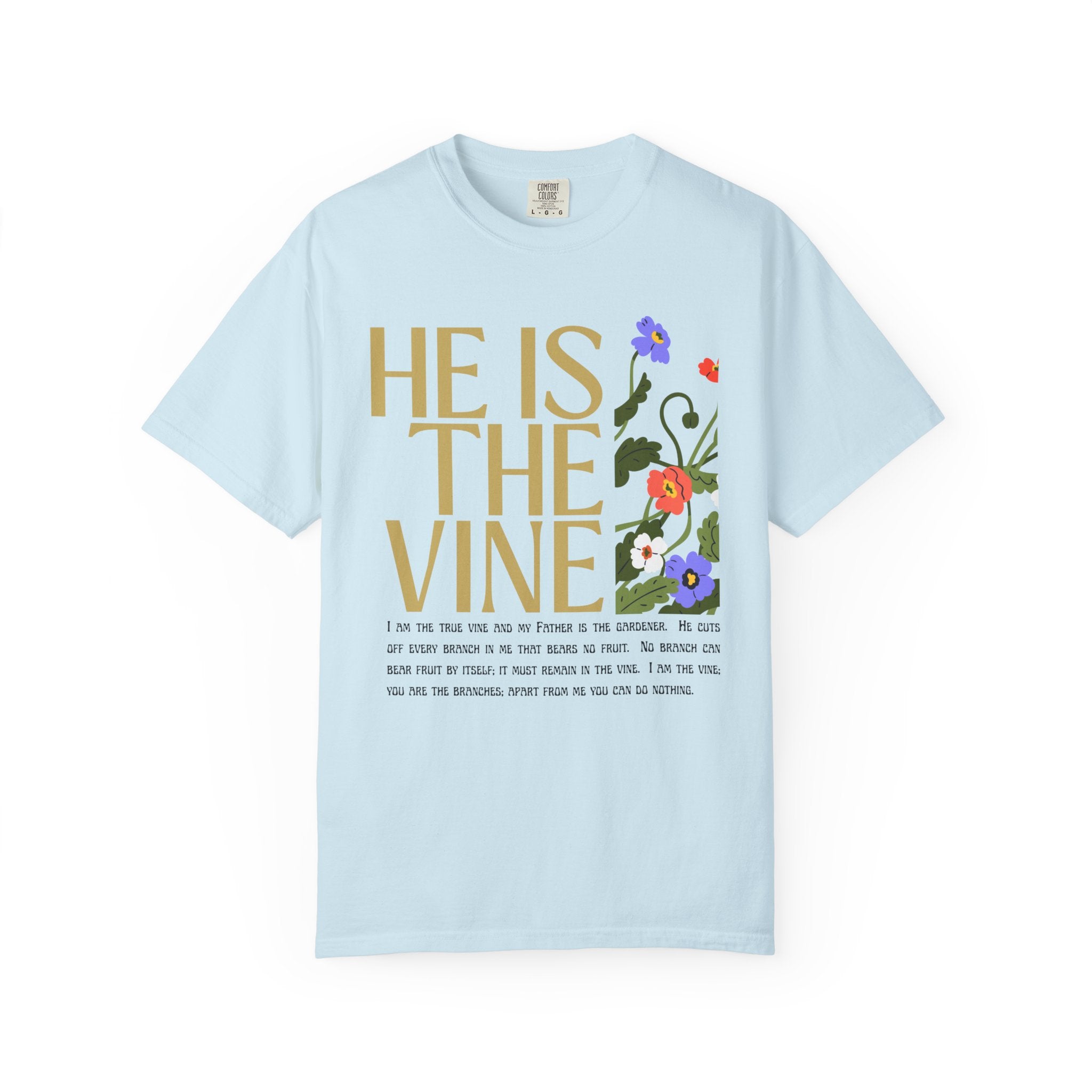 He is the Vine Unisex Garment-Dyed Tee
