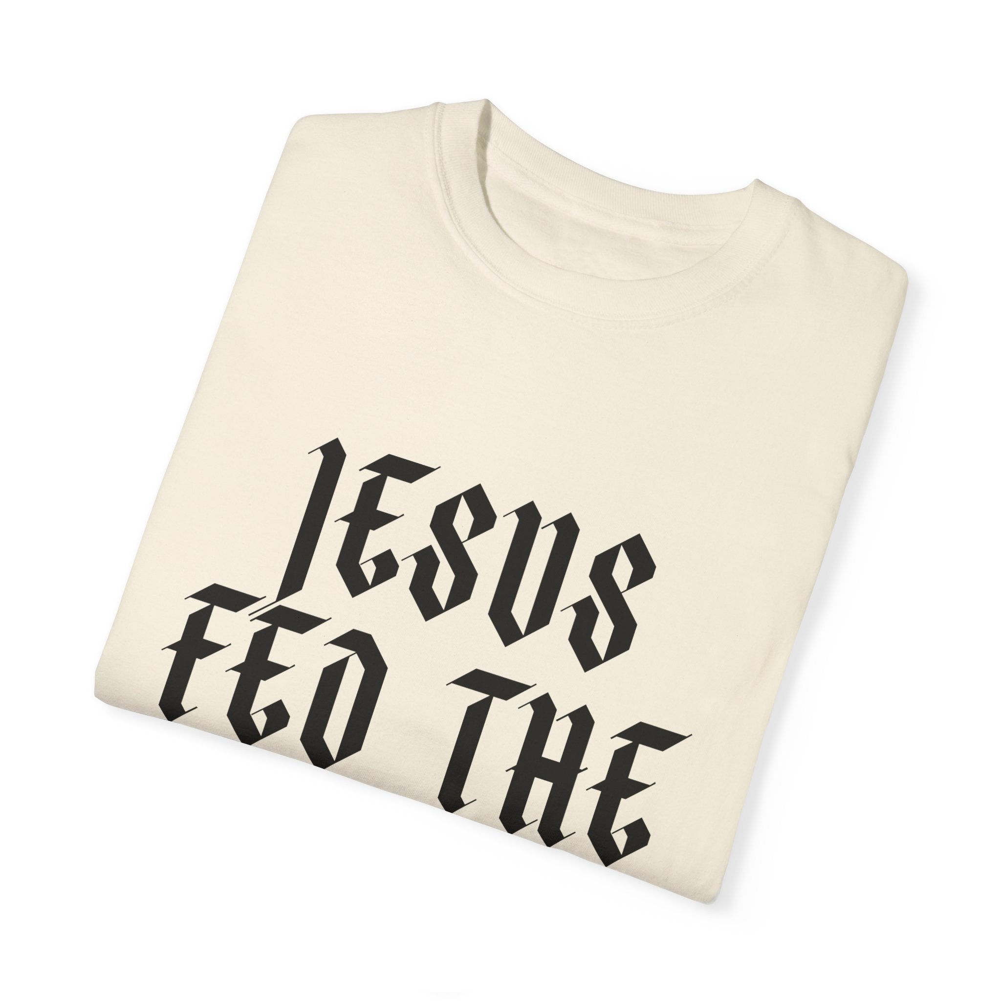 Jesus Fed the Hungry | Unisex T-shirt