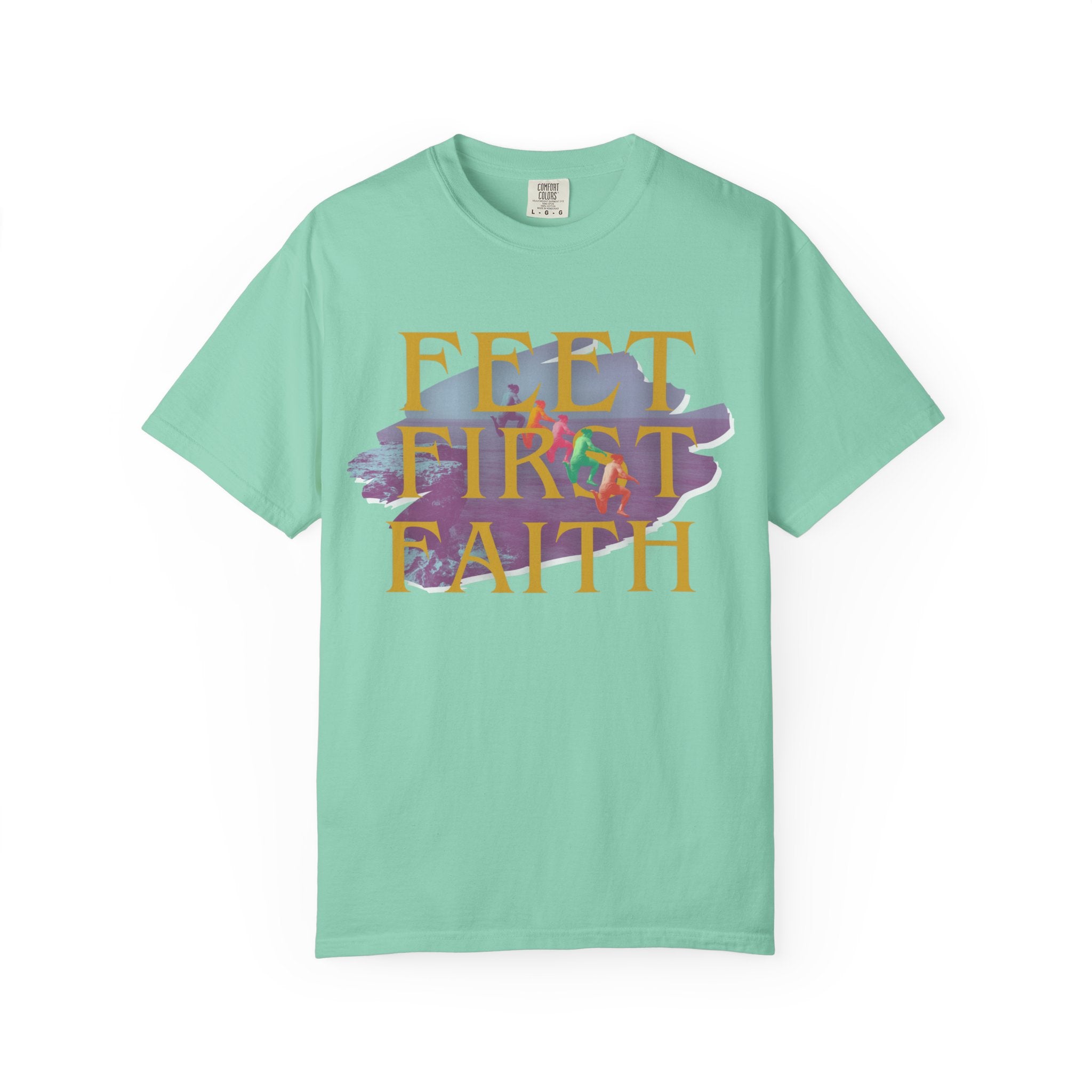 Feet First Faith |  Unisex Garment-Dyed Tee