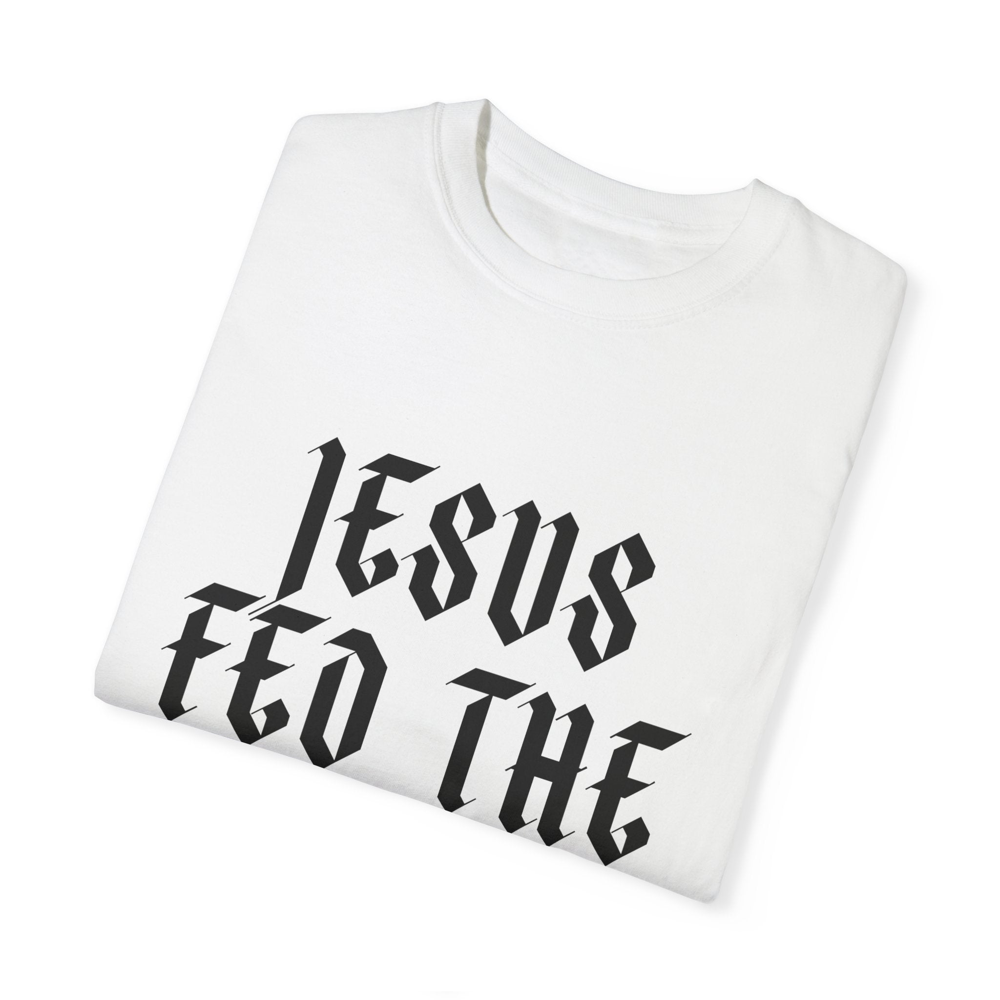 Jesus Fed the Hungry | Unisex T-shirt