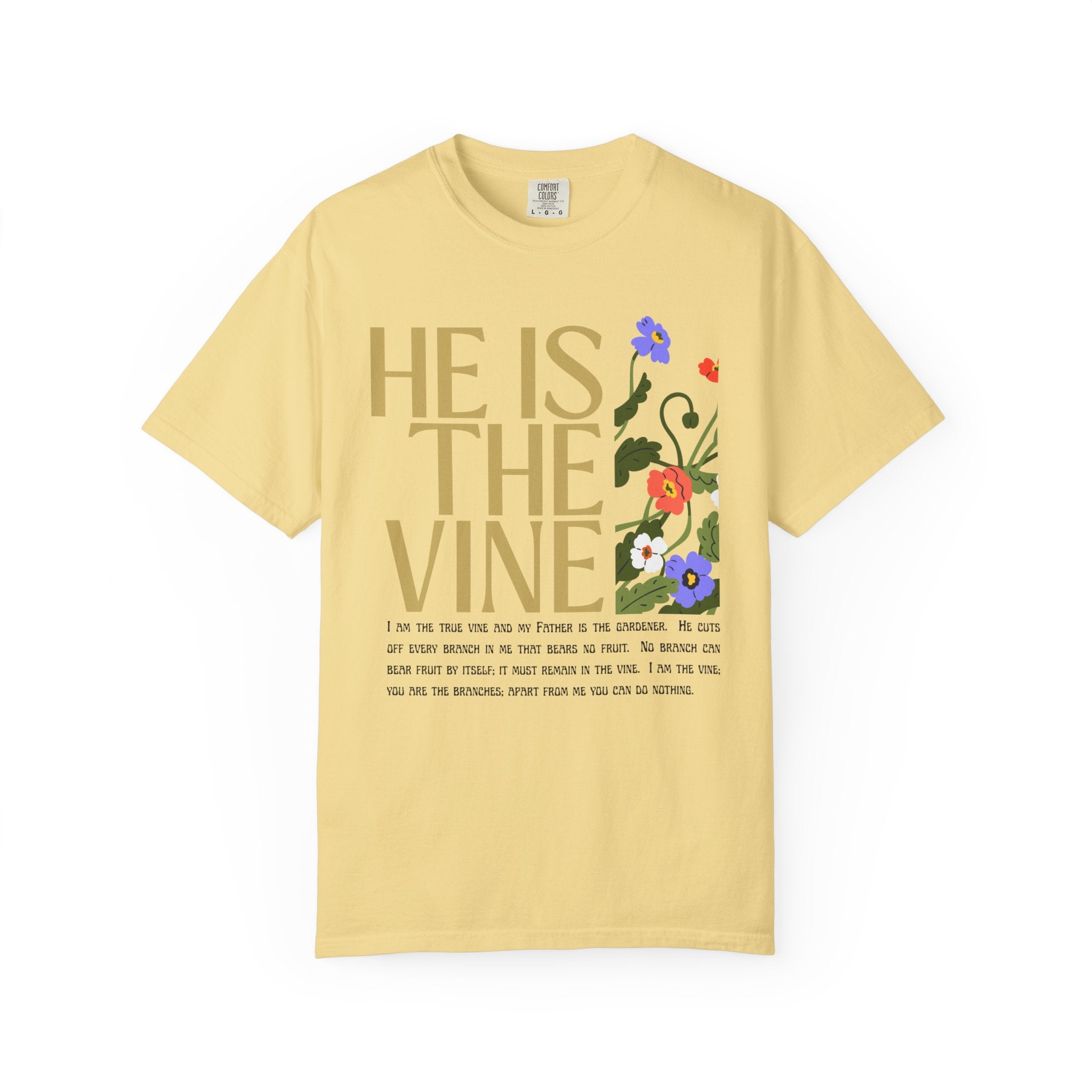 He is the Vine Unisex Garment-Dyed Tee