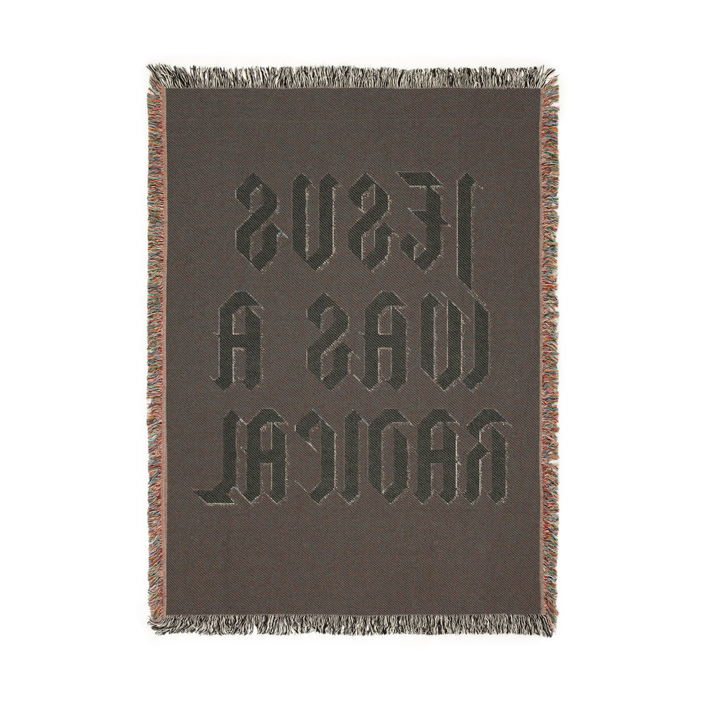 Jesus Was a Radical | Woven Blanket