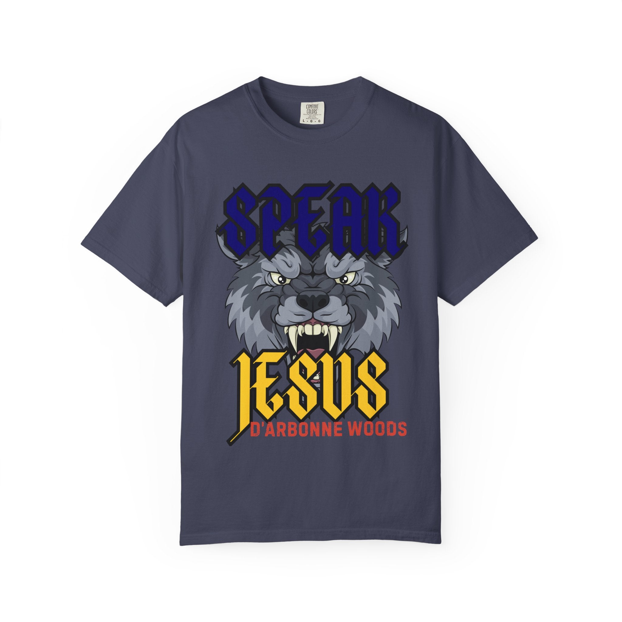 D'Arbonne Speak Jesus l  Unisex T-Shirt
