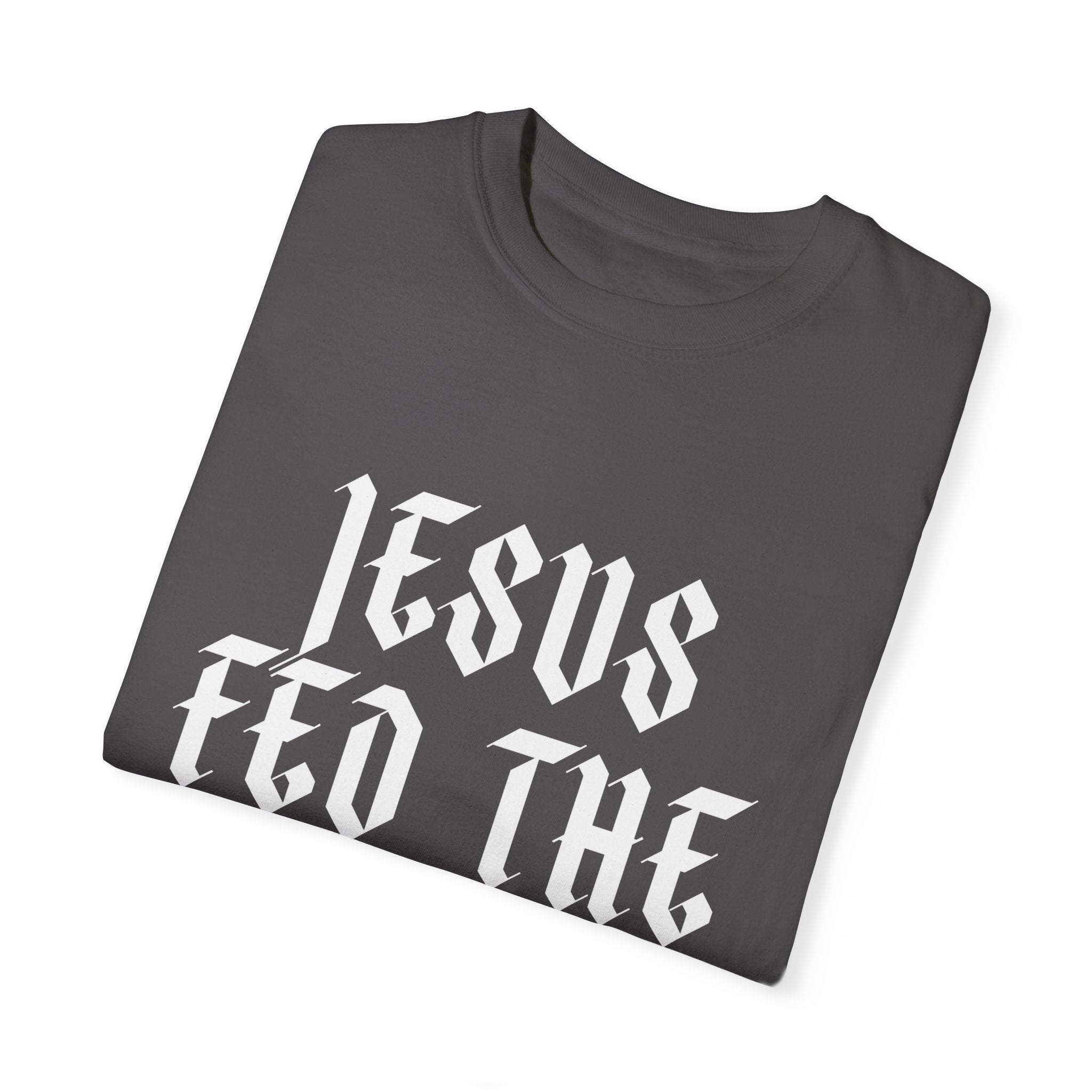 Jesus Fed the Hungry | Unisex T-shirt