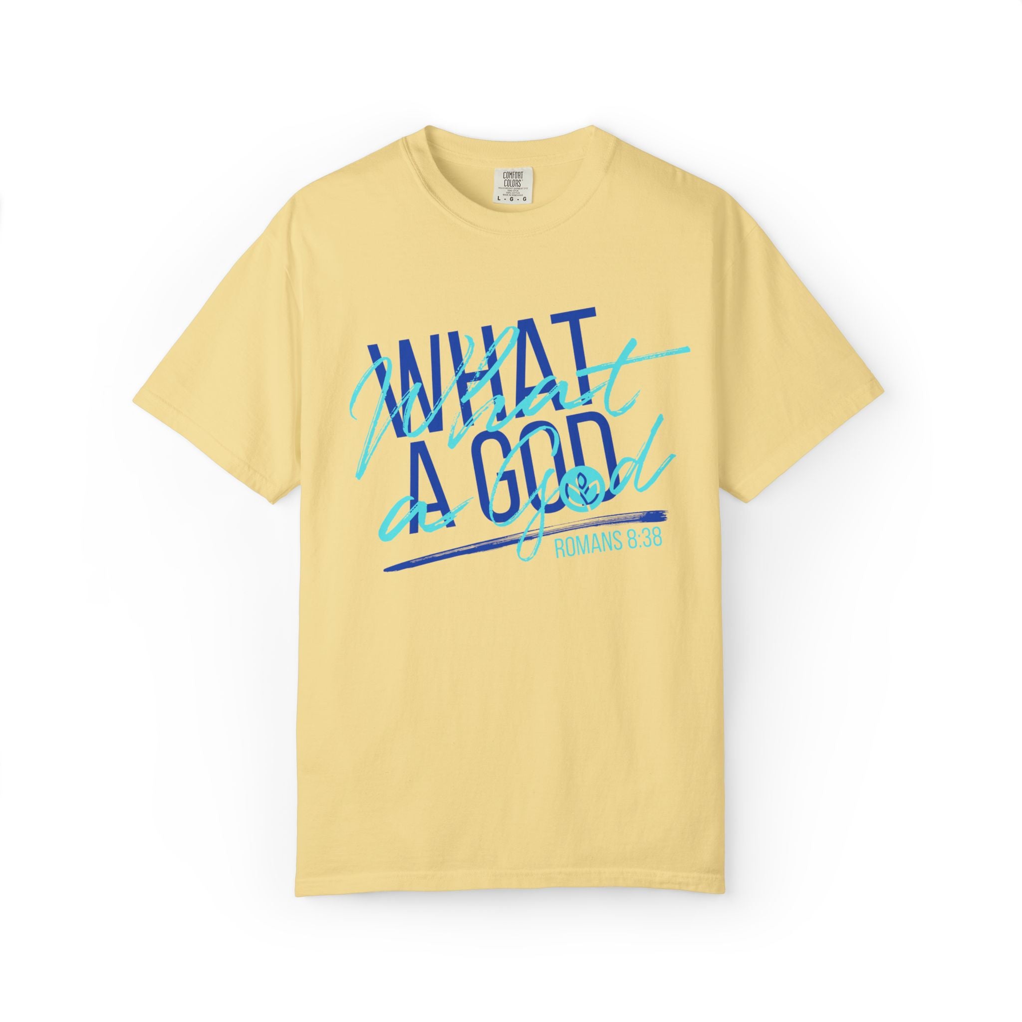 What A God!  GC |  Unisex Garment-Dyed Tee