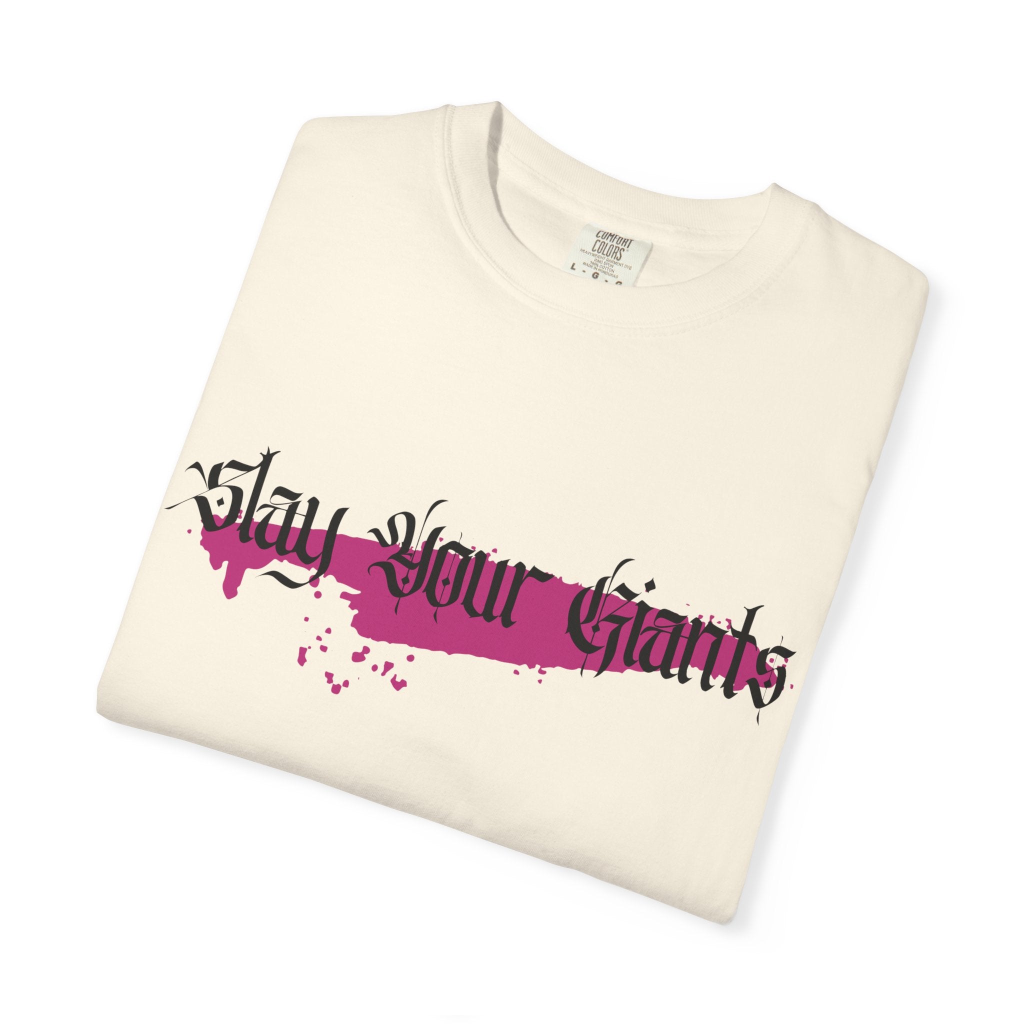 Slay Your Giants |  Unisex Garment-Dyed Tee