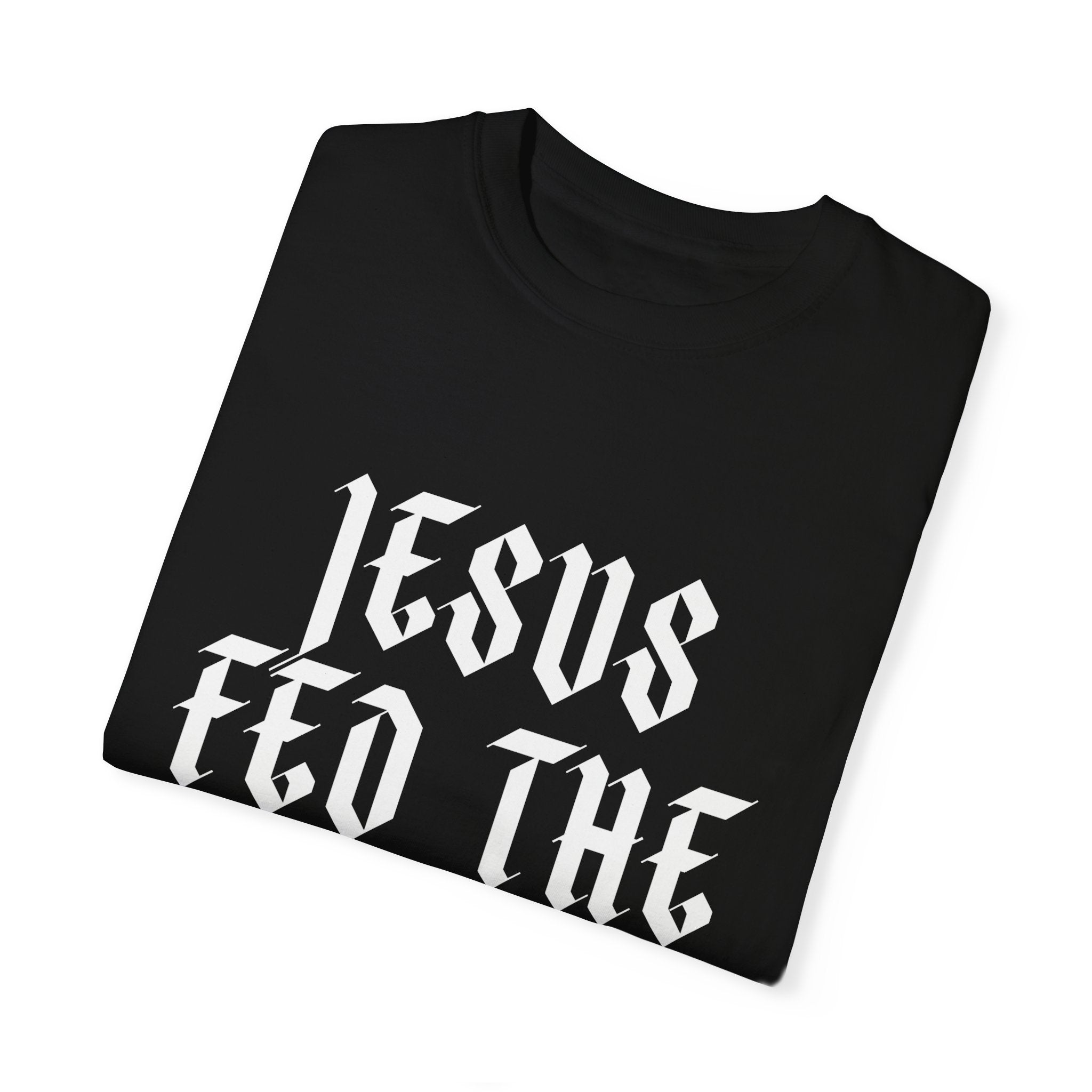 Jesus Fed the Hungry | Unisex T-shirt