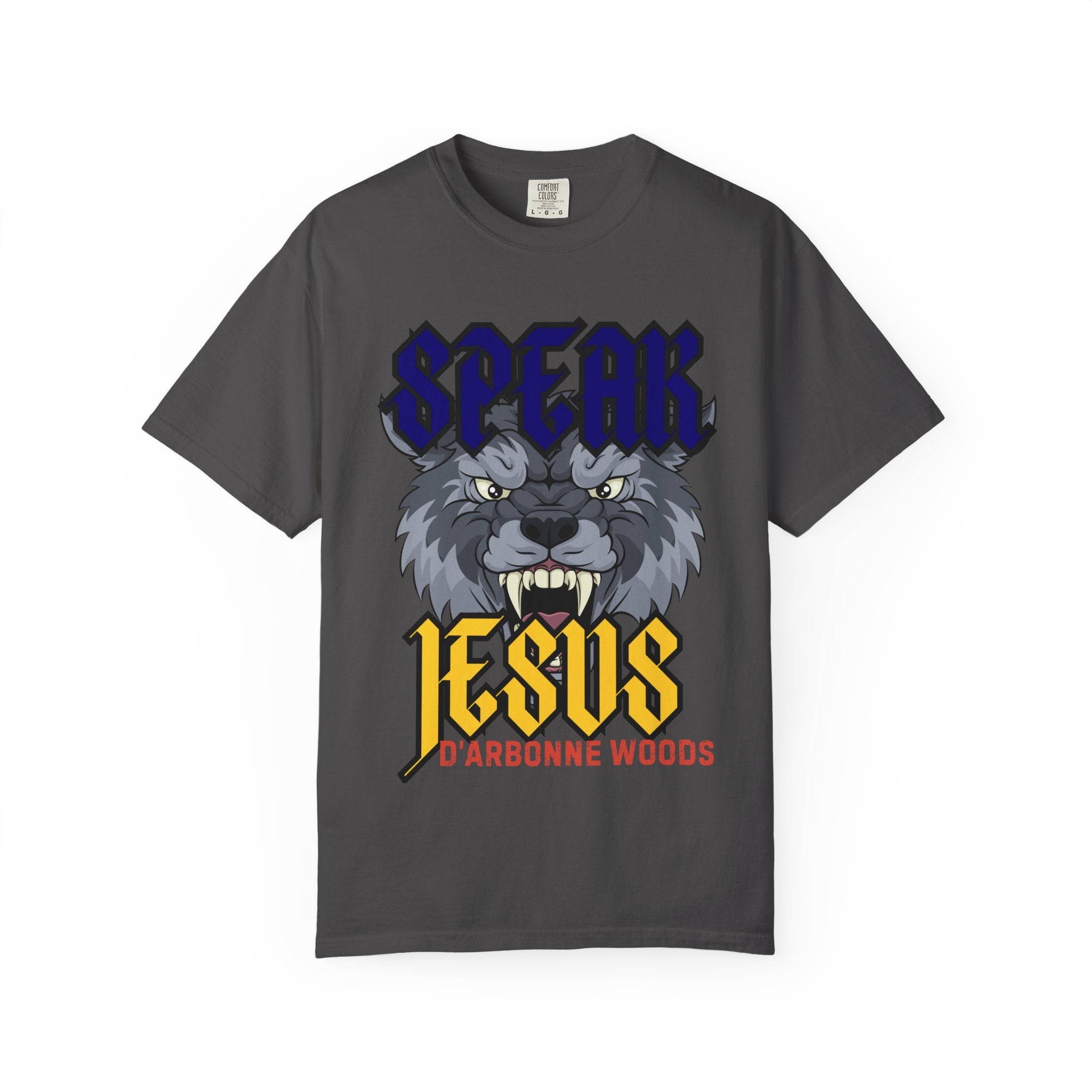 D'Arbonne Speak Jesus l  Unisex T-Shirt