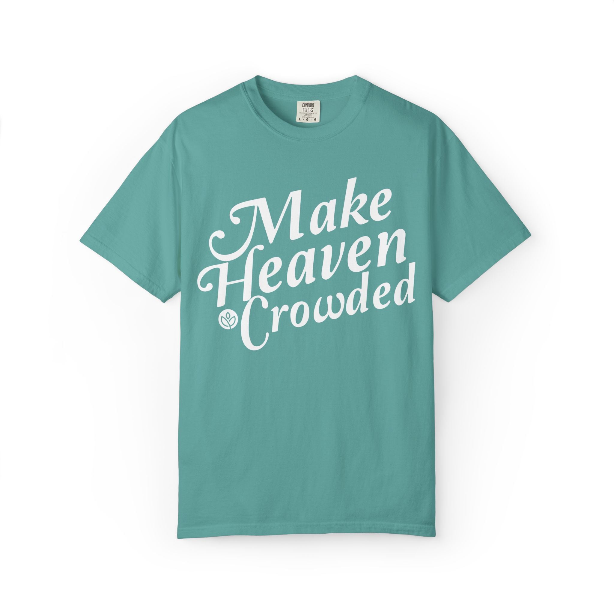 Make Heaven Crowded GC |  Unisex Garment-Dyed Tee