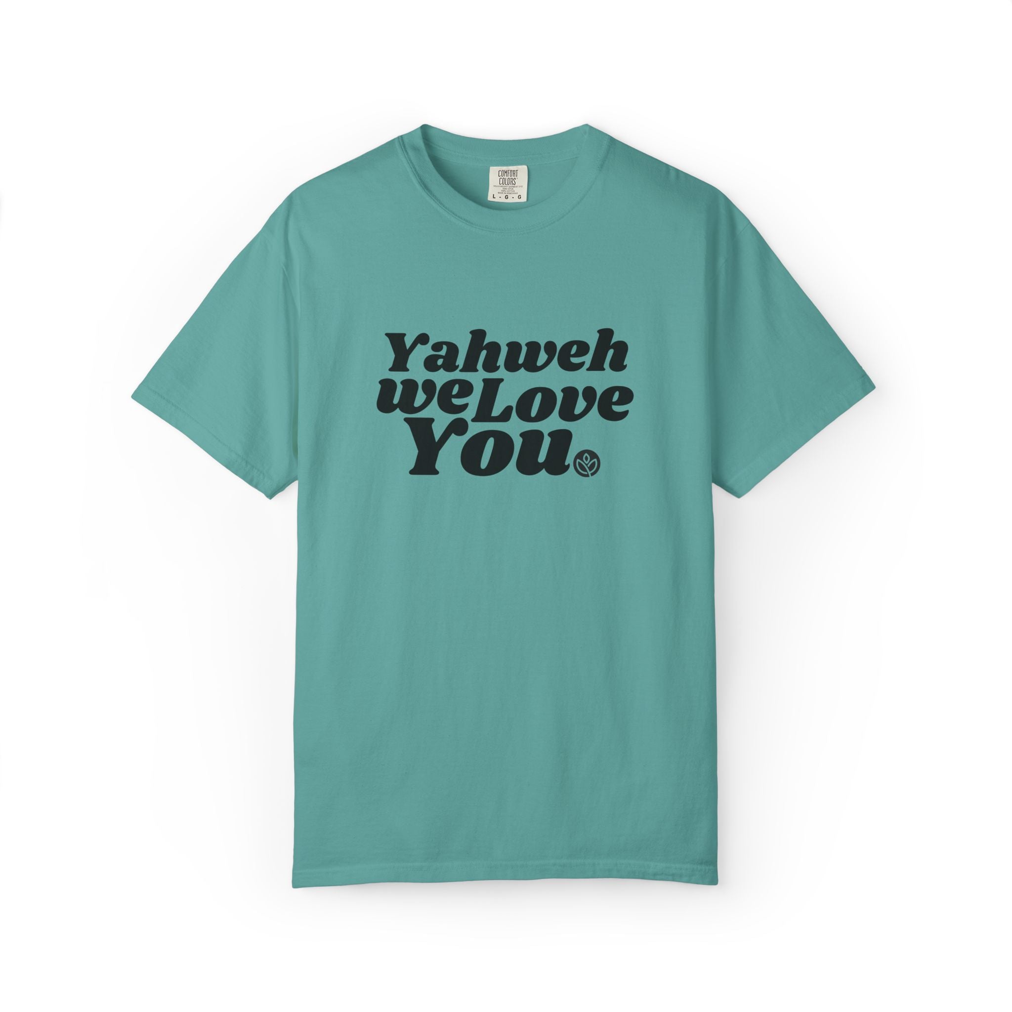 Yahweh We Love You GC |  Unisex Garment-Dyed Tee