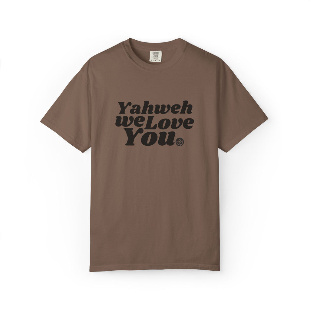Yahweh We Love You GC |  Unisex Garment-Dyed Tee