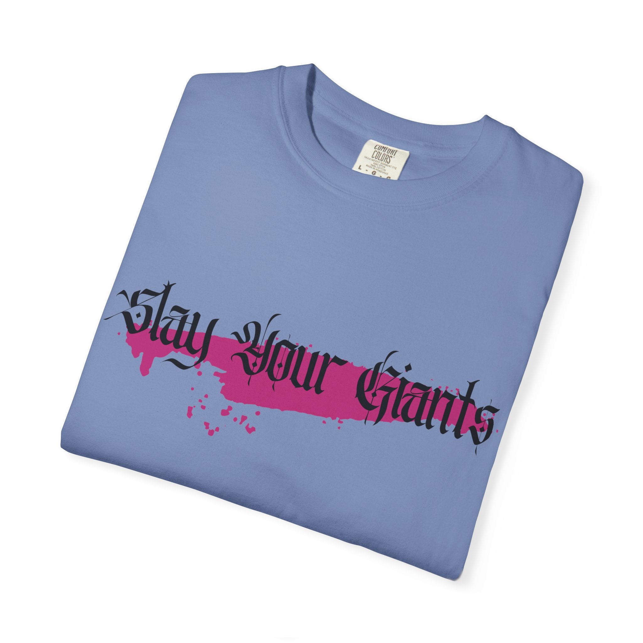 Slay Your Giants |  Unisex Garment-Dyed Tee