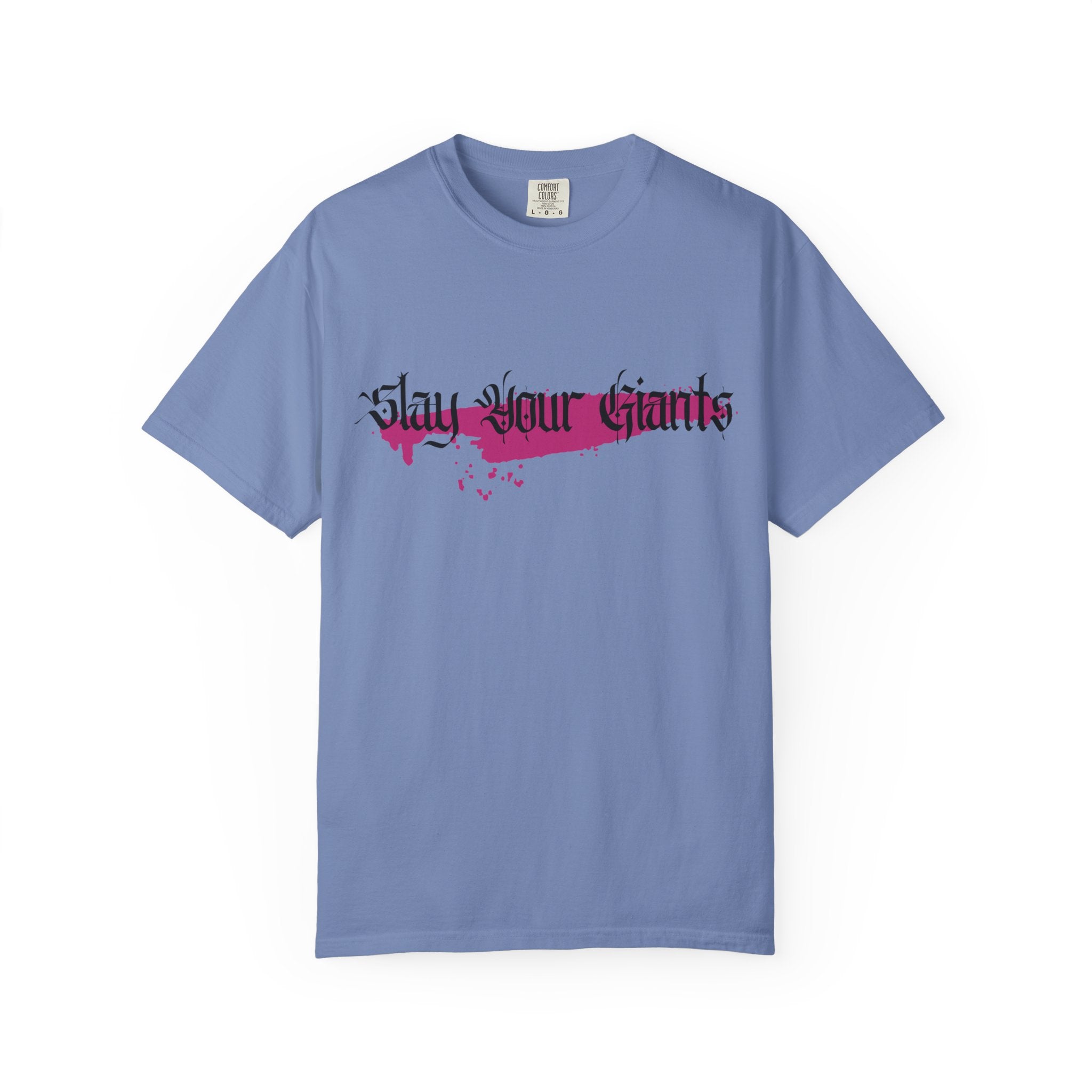Slay Your Giants |  Unisex Garment-Dyed Tee