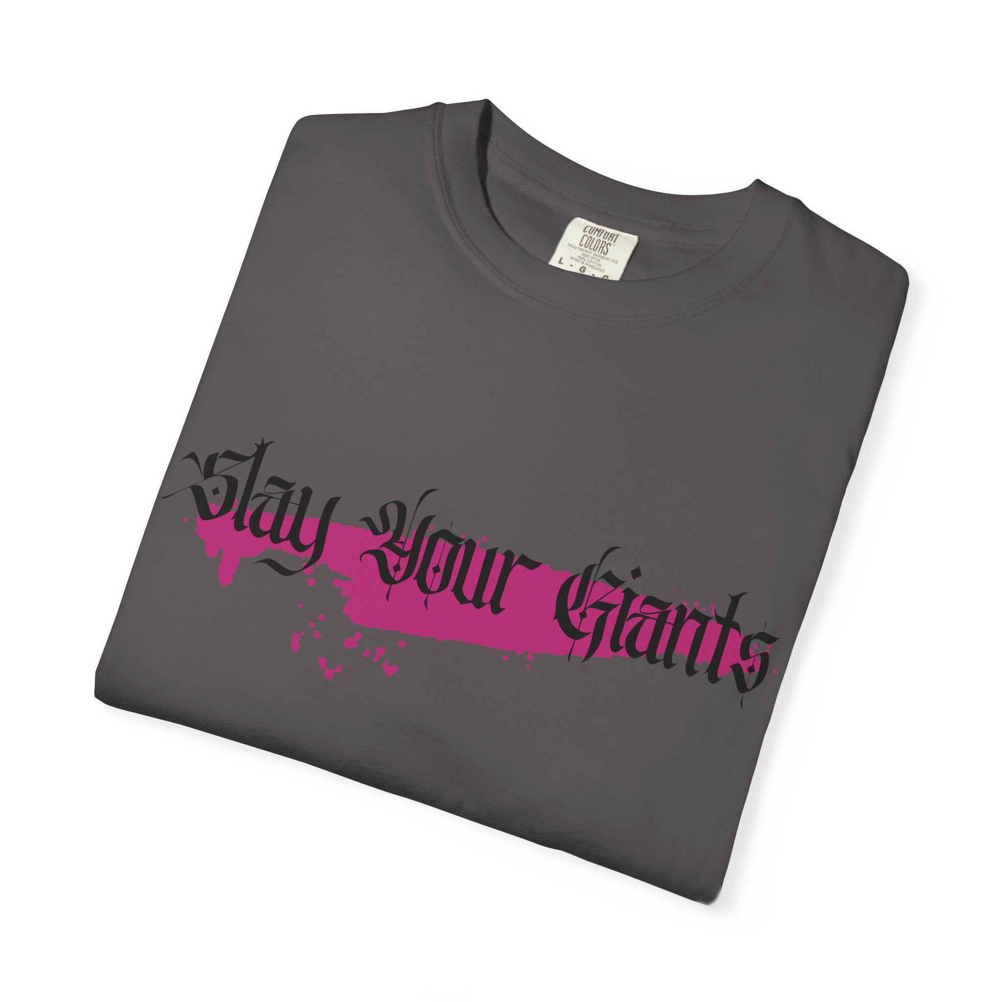 Slay Your Giants |  Unisex Garment-Dyed Tee