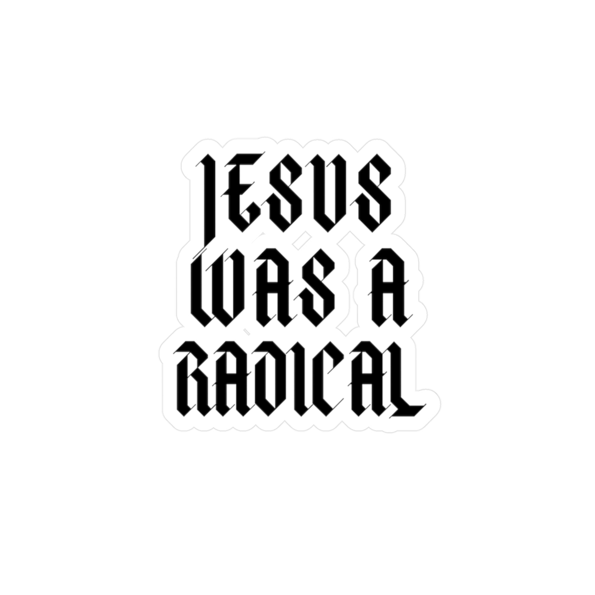 Jesus Was a Radical | Vinyl Sticker